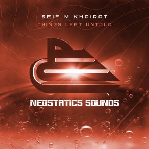 Download track Things Left Untold (Extended Mix) Seif M Khairat