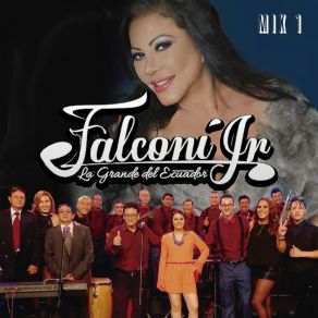 Download track MIX Cumbia De MI Pueblo Falconí Jr. La Grande Del Ecuador