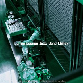 Download track Spacious Music For Feeling Positive Coffee Lounge Jazz Band Chillax