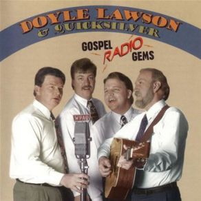 Download track When The Good Lord Cares Doyle Lawson, Quicksilver