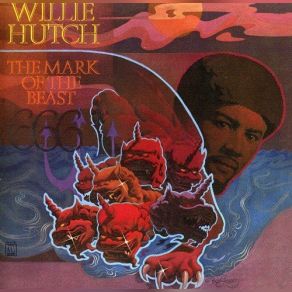 Download track The Mark Of The Beast Willie Hutch