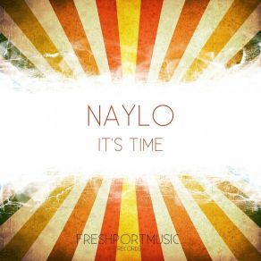 Download track It's Time (Chris Gould, Kris Sach Remix) Naylo