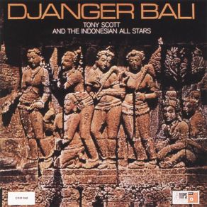 Download track Djanger Bali' Tony Scott, The Indonesian All Stars, The Indonesian Allstars