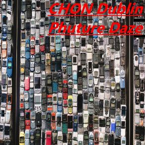 Download track Phuture Daze Chon Dublin