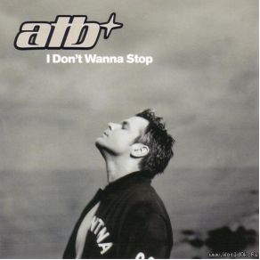 Download track I Don'T Wanna Stop (Molella Edit) ATB