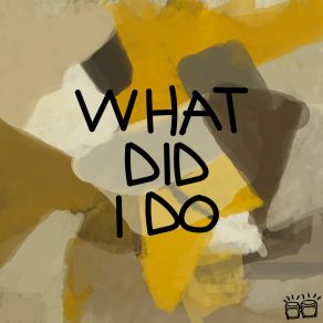 Download track What Did I Do Ida Flo