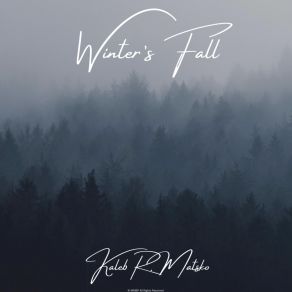 Download track Winter's Fall Pt. I Kaleb R. Matsko