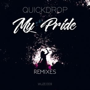 Download track My Pride (Dreaming Cannon Remix) Quickdrop