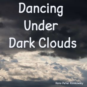 Download track Dancing Under Dark Clouds (Pt. 1) Hans-Peter Klimkowsky