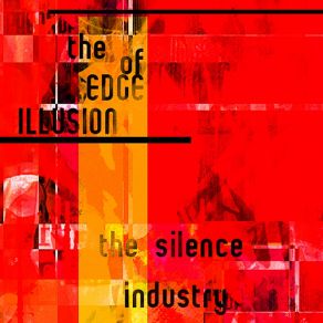 Download track The Edge Of Illusion The Silence Industry