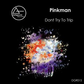 Download track Dont Try To Trip (Original Mix) Pinkman