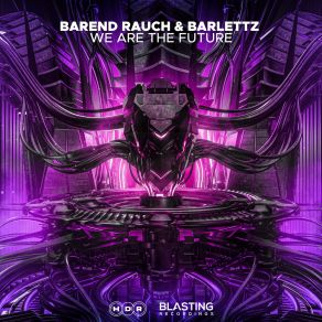 Download track We Are The Future (Extended Mix) Barlettz