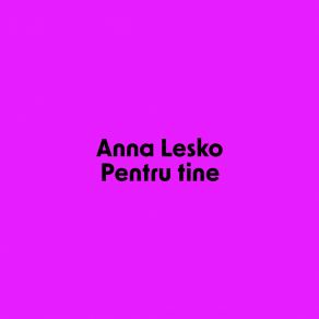 Download track Lasa-Ma Sa Cred (Radio Version) Anna Lesko