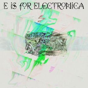 Download track Willy Milly E Is For Electronica