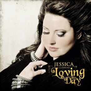 Download track Loving This Day Jessica Clemmons