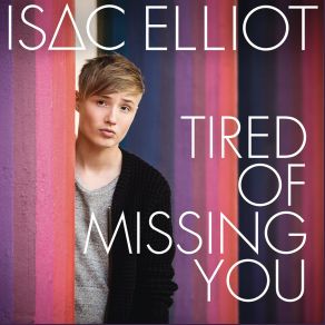 Download track Tired Of Missing You Isac Elliot