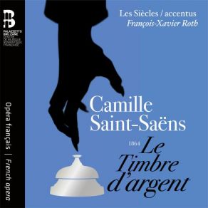 Download track Le Timbre D'argent, Acte I (Camille Saint-Saëns): III. Scène. Eh Bien? Helene Guilmette, Tassis Christoyannis, Accentus, Les Siècles, François-Xavier Roth, Edgaras Montvidas, Jodie DevosCamille Saint - Saëns