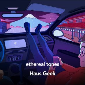 Download track Ethereal Tones Haus Geek