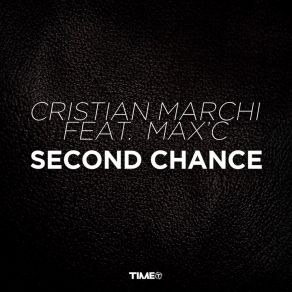 Download track Second Chance (Deluxe Mix) Cristian Marchi, Max 'C'