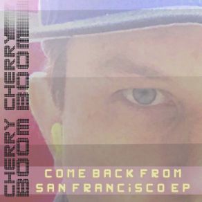 Download track Come Back From San Francisco (Bassjackers Remix) Cherry Cherry Boom Boom