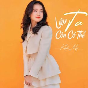 Download track Liệu Ta Còn Có Thể Khả My