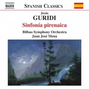 Download track 01. Sinfonia Pirenaica Pyrenean Symphony - I. Andante Sostenuto - Allegro Molto... Jesús Guridi