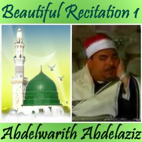 Download track Beautiful Recitation 1, Pt. 1 (Quran) Abdelwarith Abdelaziz