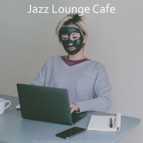 Download track Magical Ambience For Work From Home Jazz Lounge Cafe