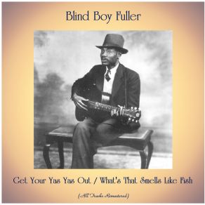 Download track What's That Smells Like Fish (Remastered 2016) Blind Boy Fuller