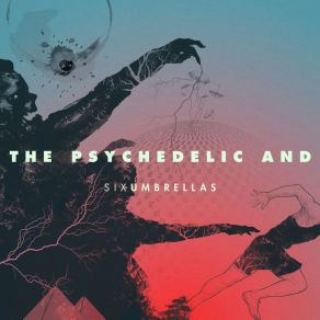 Download track The Psychedelic And (Original Mix) Six Umbrellas