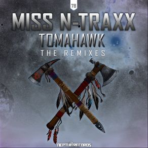 Download track Tomahawk (DJ Texx Remix Edit) Miss N - Traxx