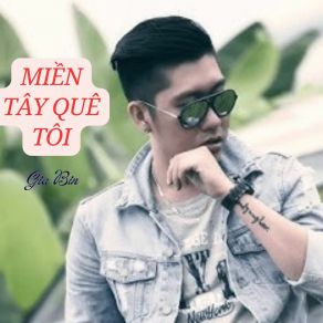 Download track Miền Tây Quê Tôi Gia Bin