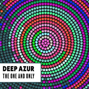 Download track The One And Only (Club Mix) Deep Azur