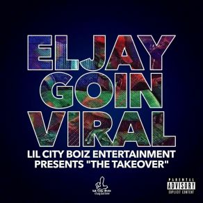 Download track Where I'm From Eljay Goin Viral3 The Artist