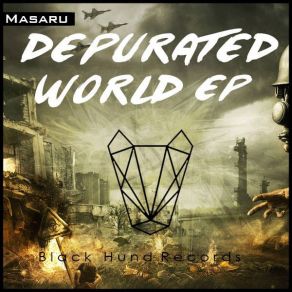 Download track Depurated World (Ithur Adam Stark And Matt D Zart Remix) MASARU