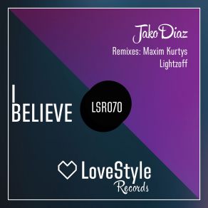 Download track I Believe (Maxim Kurtys Remix) Diaz, Jako, Jako Diaz