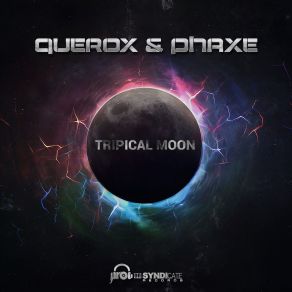 Download track Tripical Moon Querox, Phaxe