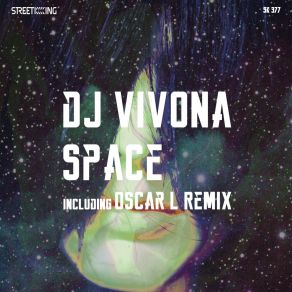 Download track Space (Oscar L Remix) DJ VivonaOscar L