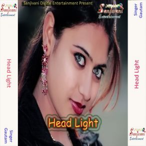 Download track Head Light Bar Ke Gautam