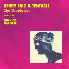 Download track The Prophetess (Max Pask Remix) Henry Saiz, Tentacle