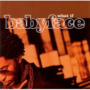 Download track What If (Suggested Call Out Research Hook # 1)  Babyface