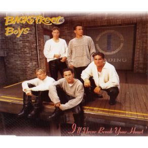 Download track I'Ll Never Break Your Heart (Radio Edit) Backstreet Boys