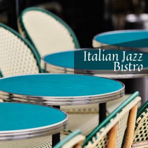 Download track Italian Jazz Bistro Lounge Caffee