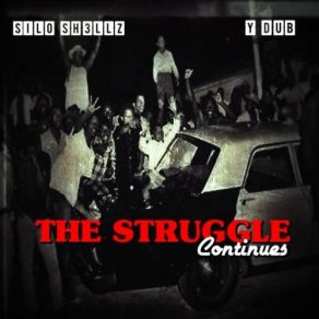 Download track The Struggle Continues Y - Dub, Silo Sh3llz