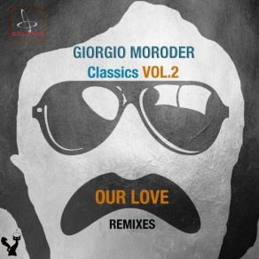 Download track Our Love (Tyree Cooper Remastered Calssic Remix) Giorgio Moroder