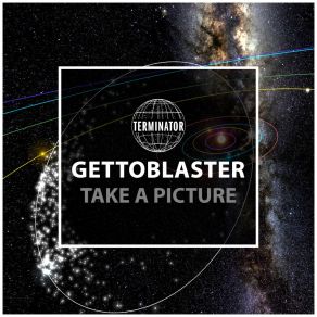 Download track Take A Picture (Extended Mix) Gettoblaster