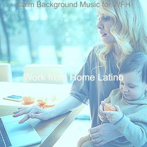 Download track Scintillating Backdrops For Work From Home Work From Home Latino