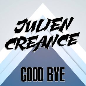 Download track Good Bye (Radio Edit) Julien Créance