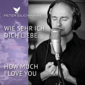 Download track Wie Sehr Ich Dich Liebe Peter Eilichmann