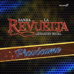 Download track El Sinvergüenza Banda La Revuelta De Zirahuén